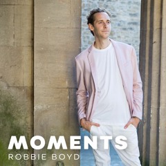 Moments - Robbie Boyd