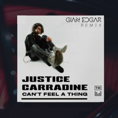 Justice Carradine - Can't Feel A Thing (GIAN EDGAR REMIX)