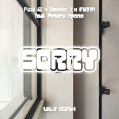 Past12 X Doublej X MRNA - Sorry (feat. Amera Hpone) [WiLY REMiX]