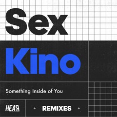 [PREMIERE] Sex Kino - Something Inside Of You (Javier Martinez Remix)