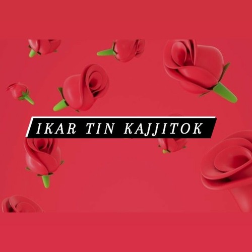 Copy of Iar tin kajjitok ♥︎  juon ao jolet ♥︎