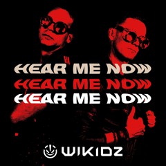 Wikidz - Hear Me Now