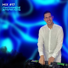 DJ ANTHIMOS SHIAKIDIS Mix #17