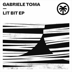 Gabriele Toma - Lit Bit