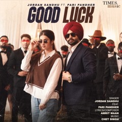 Good Luck | Jordan Sandhu | Amrit Maan