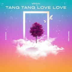 Vsoul - Tang Tang Lov3 Lov3 (TRUNGHIEU X DAMIAN)