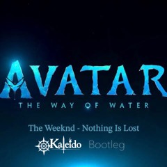 【Avatar2】The Weeknd - Nothing Is Lost(Kaleido Hardstyle Bootleg)