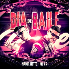 NADIR NETTO, MC C4 - DIA DE BAILE (BUY TO DOWNLOAD)