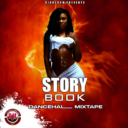 DJ DOTCOM PRESENTS STORY BOOK DANCEHALL MIX (JULY - 2025 (EXPLICIT)🔥