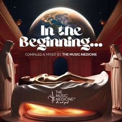IN THE BEGINNING - XXXTATIC MUSIC SET [Compiled and mixed by the Music Medicine]