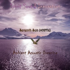 Seventh Sun (432Hz) Contemporary Acoustic Ambient Music - Mix 2_Master 2