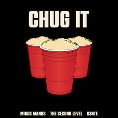 Minus Manus, The Second Level & B3nte - Chug It
