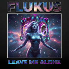 Flukus - Leave Me Alone EP [Preview]