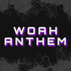 Woah Anthem| Prod.Geogotbands
