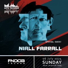 Niall Farrall - LETS TECHNO radio show July 2025 @ Fnoob Techno [LATEST SHOW]