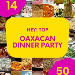 ❤[PDF]⚡  Hey! Top 50 Oaxacan Dinner Party Recipes Volume 14: Oaxacan Dinner Party