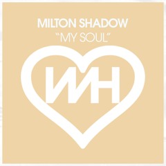 Milton Shadow - My Soul