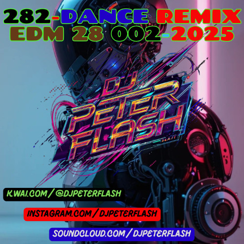 282-DANCE REMIX EDM 28 DJ PETER FLASH 02-2025