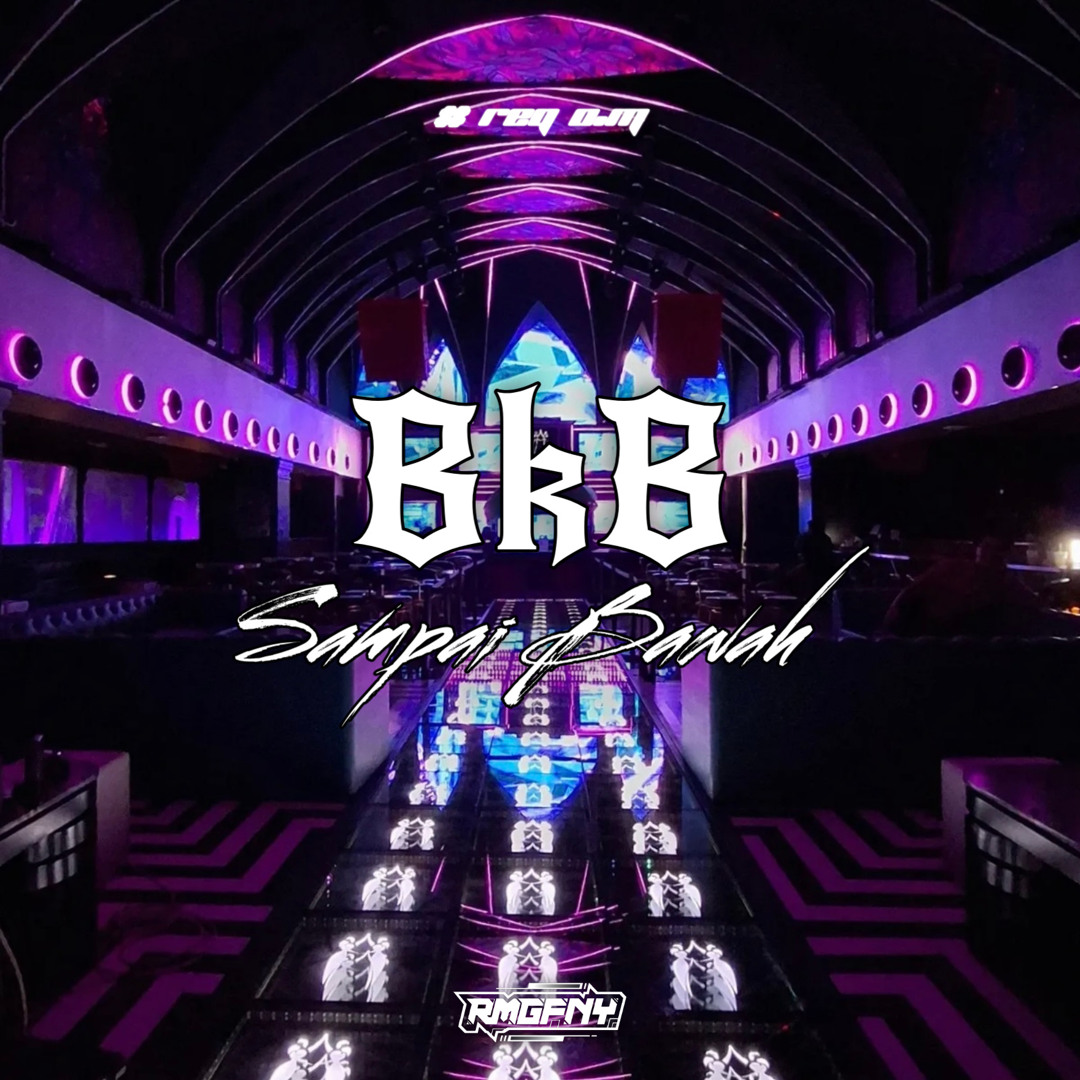 Stream Mixtape BKB Sampai Bawah #Req O.M by RMGFNY | Listen online for ...