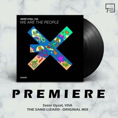 PREMIERE: Sezer Uysal, VIIA - The Sand Lizard (Original Mix) [EXE AUDIO]