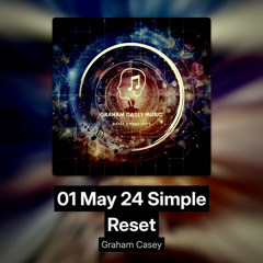 01 May 24 Simple Reset