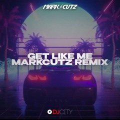 Get Like Me - MarkCutz Funk Remix