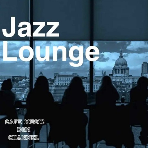 Stream Cafe Music BGM channel | Listen to Jazz Lounge playlist online ...