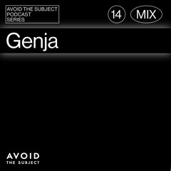Genja - Avoid The Subject Podcast 014 - Dissociation
