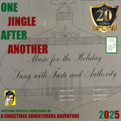 ONE JINGLE AFTER ANOTHER—Yuletunes Eclectic & Inexplicable XX: A Christmas Adventurers Adventure