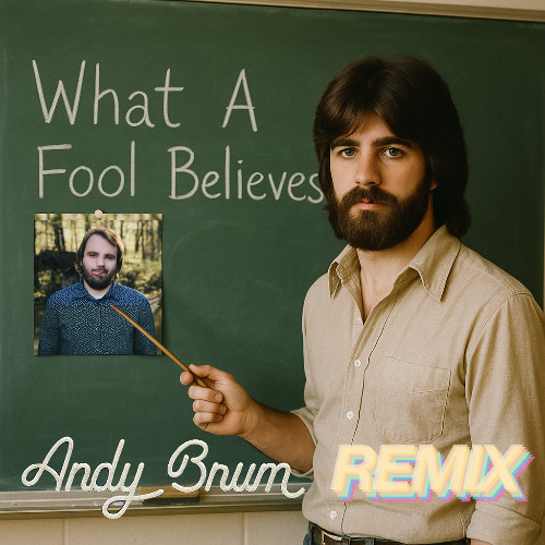 What A Fool Believes (Andy Brum Remix) - Michael McDonald