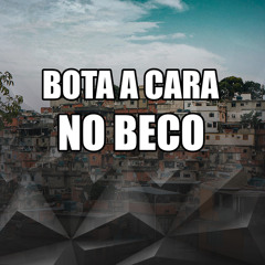 Bota a Cara no Beco