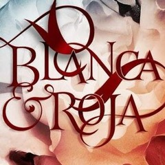 PDF/Ebook Blanca & Roja BY : Anna-Marie McLemore