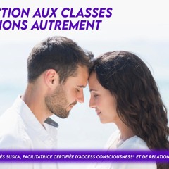 Introduction Aux Classes Les Relations Autrement *Choix - Potentiel - Amour - Gratitude*