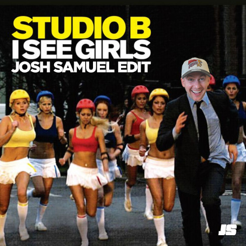 Free Download: Studio B - I See Girls (Josh Samuel Edit)