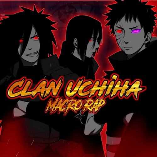 Stream Rap Del Clan Uchiha Naruto Macro Rap Zkott Ft Varios