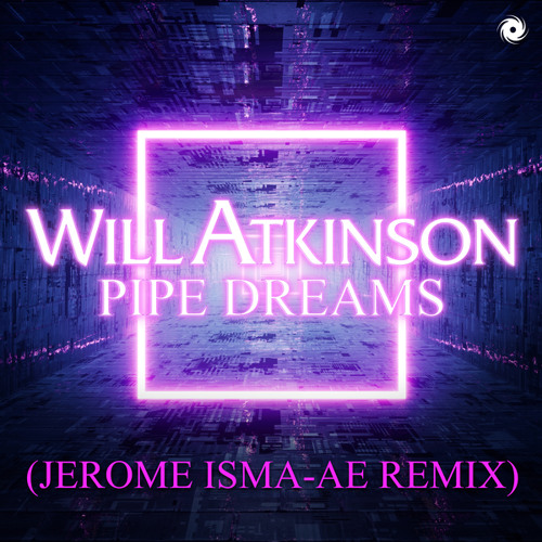 Pipe Dreams (Jerome Isma-Ae Extended Remix)