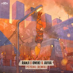 Ranji X Omiki Ft. Aviva - Psycho (Rmx) OUT NOW