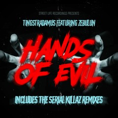 Tingstradamus Feat Zebulun - Hands Of Evil - Serial Killaz Remix