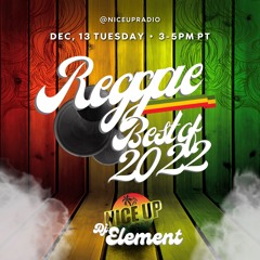 Best Of Reggae 2022 - Zion's Gate Sound (DJ Element selections) on Nice Up Radio 12-13-22