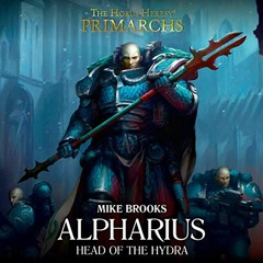 Read EPUB KINDLE PDF EBOOK Alpharius: Head of the Hydra: The Horus Heresy Primarchs,