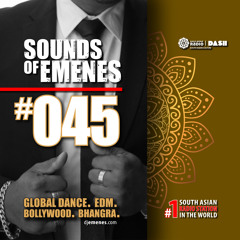 SOE-045 | Global Dance & EDM | World's #1 South Asian Radio | Sounds of Emenes