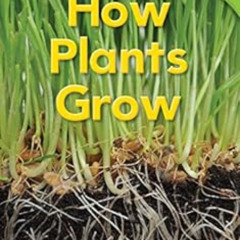 [Free] EPUB 📖 How Plants Grow (TIME FOR KIDS® Nonfiction Readers) by Dona Herweck Ri