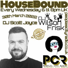 HouseBound - 30th March 2022 .. Ft. DJ Scott Joyce