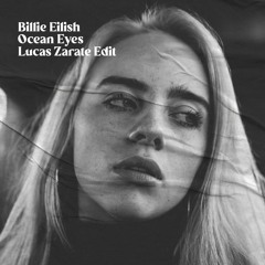 Free DL: Billie Eilish - Ocean Eyes (Lucas Zárate Edit)