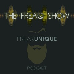 The Freaq Show Podcast - Episode 1 - Freak Unique