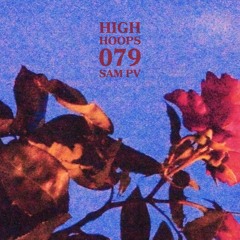 High Hoops 079 - Sam PV