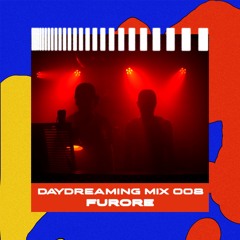 daydreaming 008 w/ Furore (Naarm)