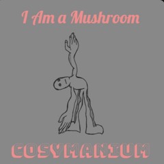 CosyManium - I Am A Mushroom (Original Mix)
