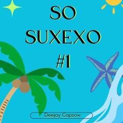 DEEJAY CAPSOW - SO SUXEXO #1