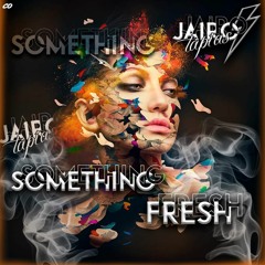 SOMETHING FRESH - JAIRO TAPIAS - 2022.WAV